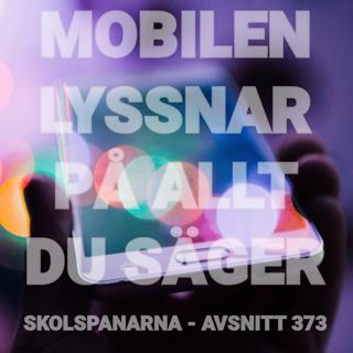 Avsnitt 373 - Mobilen lyssnar på allt du säger