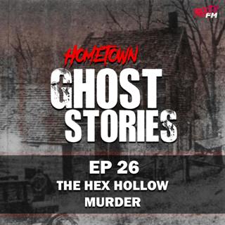 EP 26 - The Hex Hollow Murder | York County, PA