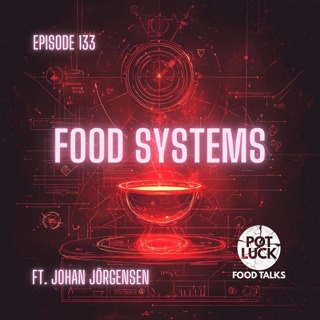 Food Systems Ft. Johan Jörgensen: Can Chefs Save the Planet?
