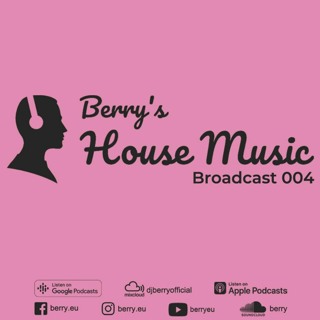 Berry's House Music Broadcast 004