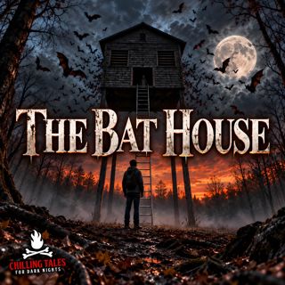 "The Bat House" - Chilling Tales for Dark Nights