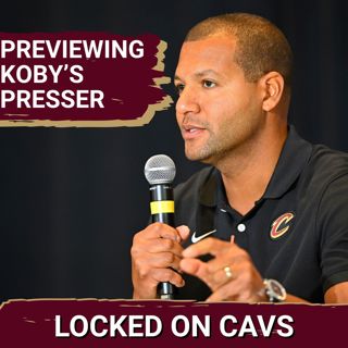 Previewing Cleveland Cavaliers President of Basketball Operations Koby Altman's End of Season Press Conference