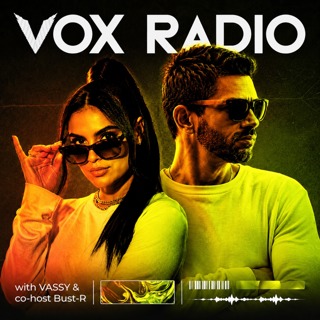 VOX RADIO with VASSY & Bust-R - Ep 59