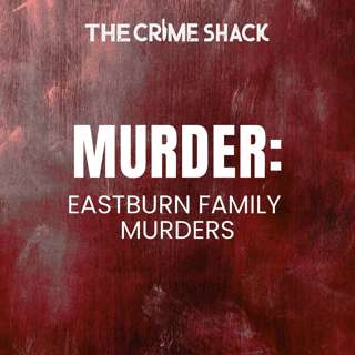EP38: The Eastburn Family Murders