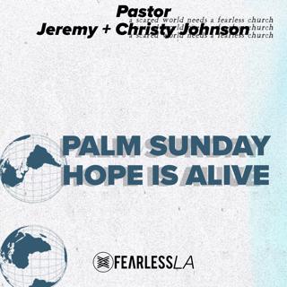 Jeremy & Christy Johnson - Palm Sunday - Hope Is Alive