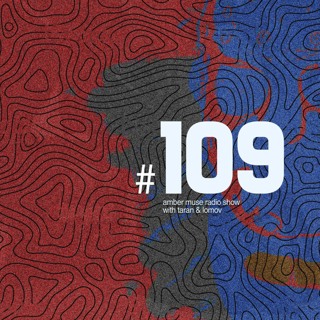 Amber Muse Radio Show #109 with Taran & Lomov // 08 Nov 2018