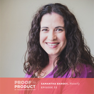 033 | Samantha Barsky, Noteify on sourcing new manufacturing partners, leveraging passive income streams, and starting small when branching into new products