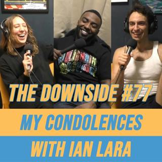 #77 My Condolences with Ian Lara