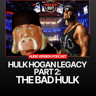 Hulk Hogan Legacy Part II: The Bad Hulk