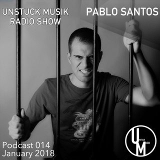 014 UNSTUCK MUSIK RADIO SHOW - PABLO SANTOS