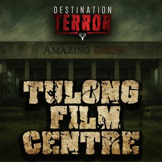 TULONG FILM CENTRE – Where the Reel Horror Never Stops