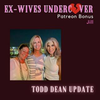 S5E52: Todd Dean Update | Patreon Bonus | As Seen on Netflix’s Love Con Revenge