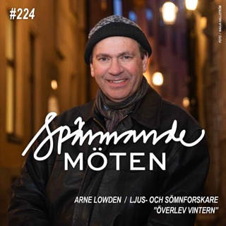#224 Arne Lowden, ljus- och sömnforskare, "överlev vintern"