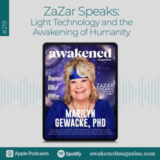 ZaZar Speaks: Light Technology and the Awakening of Humanity – Marilyn Gewacke, Ph.D