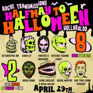 Rogue Transmissions 3: Halfway to Halloween