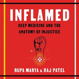 Deep Medicine with Rupa Marya, MD and Raj Patel
