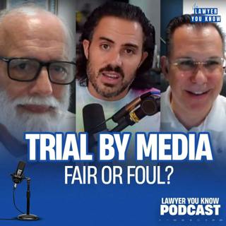 S5 Ep2: Ep. 2 - Trial By Media: Fair or Foul? - A Prosecutor's Right To A Fair Trial