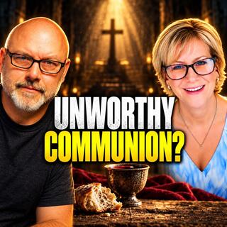Are You Taking Communion Unworthily? The Warning in 1 Corinthians 11 | Testing the Spirits