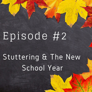 Stuttering & the New School Year