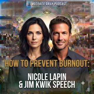 How to Prevent Burnout | Nicole Lapin & Jim Kwik Speech