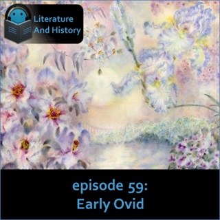 Episode 59: Early Ovid (Amores, Heroides)