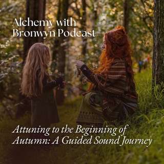 Attuning to the Beginning of Autumn: A Guided Sound Journey