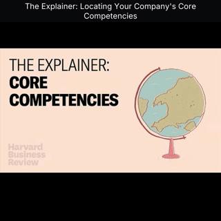The Explainer: Locating Your Company's Core Competencies