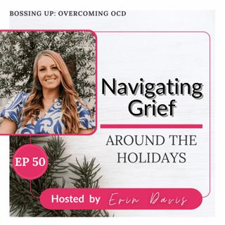 Navigating Grief around the Holidays | Ep 50