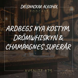 175. Ardbegs Nya Kostym, Drömwhiskyn & Champagnes Superår.