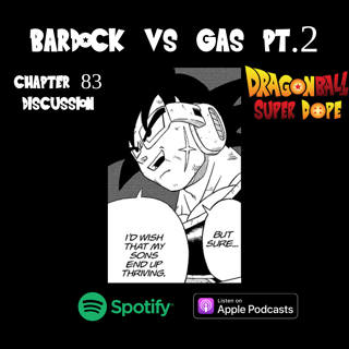 Bardock vs Gas part 2 - Dragon Ball Super Manga Chapter 83 Discussion with GB, Raysean and Hayden