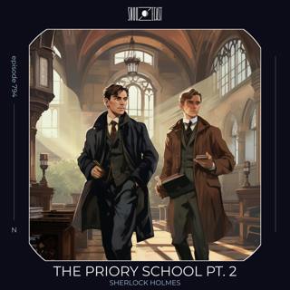 The Priory School pt. 2 | Sherlock Holmes