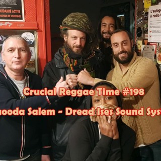 Crucial Reggae Time #198 Daooda Salem Dread Ises