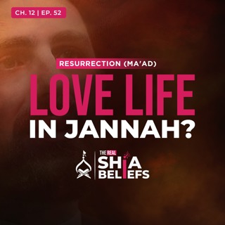 12/52: Will We Have Spouses in Heaven? | The Real Shia Beliefs