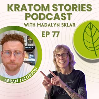 Ep 77: Quitting Kratom for 10 Days: Insights from Abram Jacobson of Pure Infinity Botanicals