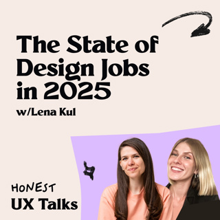 #122 The State of Design Jobs in 2024-2025 w/Lena Kul