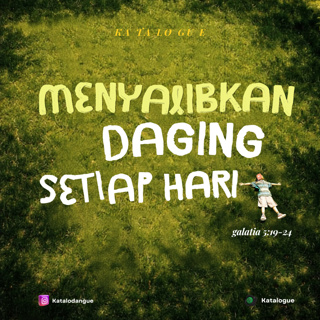 Menyalibkan Daging Setiap Hari