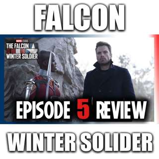 The Falcon & the Winter Soldier | Episode 5 SPOILER REVIEW