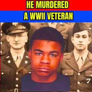 He Murdered A WWII Veteran