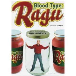 Blood Type: RAGU' with Frank Ingrasciotta
