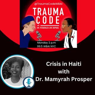 Haiti in Crisis with Dr. Mamyrah Prosper