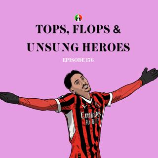 176: Tops, Flops & Unsung Heroes (Serie A 2024/2025)