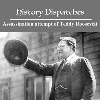 Assassination attempt of Teddy Roosevelt