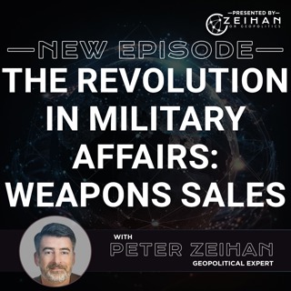 The Revolution in Military Affairs: Weapons Sales || Peter Zeihan