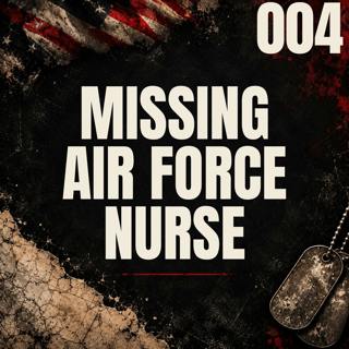 004 | The Missing Air Force Nurse | Nonnie Dotson