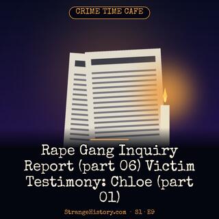 Rape Gang Inquiry Report (Part 06) Victim Testimony: Chloe (Part 1)