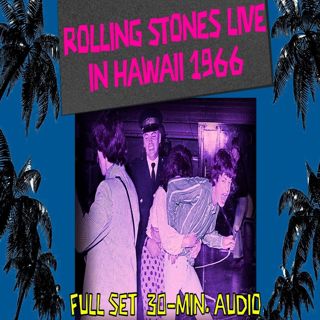 Rolling Stones Live in Hawaii 1966 (30 mins.)