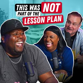 S4 Ep23: Lesson Plans Gone Wrong!