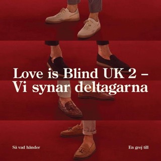 En grej till: Love is Blind UK 2 – Vi synar deltagarna!