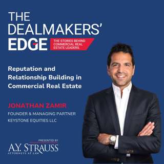Reputation and Relationship Building in Commercial Real Estate with Jonathan Zamir