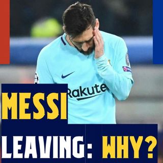Messi LEAVING Barcelona: Why? When? How did we get here? What's next?